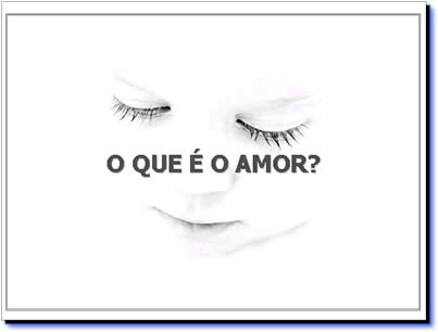 O que é o AMOR ?